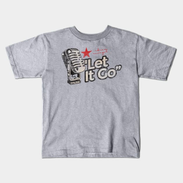 Let It Go - Greatest Karaoke Songs Kids T-Shirt by G-THE BOX